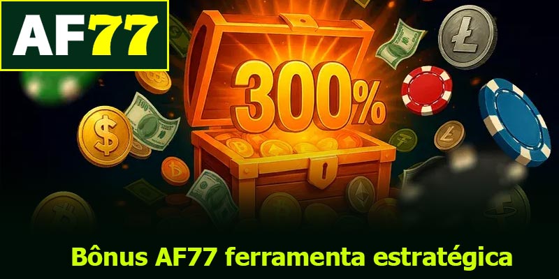 Bônus AF77 ferramenta estratégica